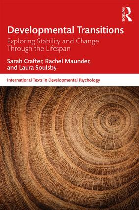 Developmental Transitions (Exploring stability and change through the lifespan) - 9781138650534 by Sarah Crafter, Rachel Maunder, Laura Soulsby, 9781138650534