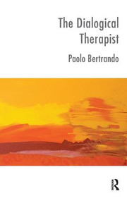 The Dialogical Therapist (Dialogue in Systemic Practice) - 9781855755604 by Paolo Bertrando, 9781855755604