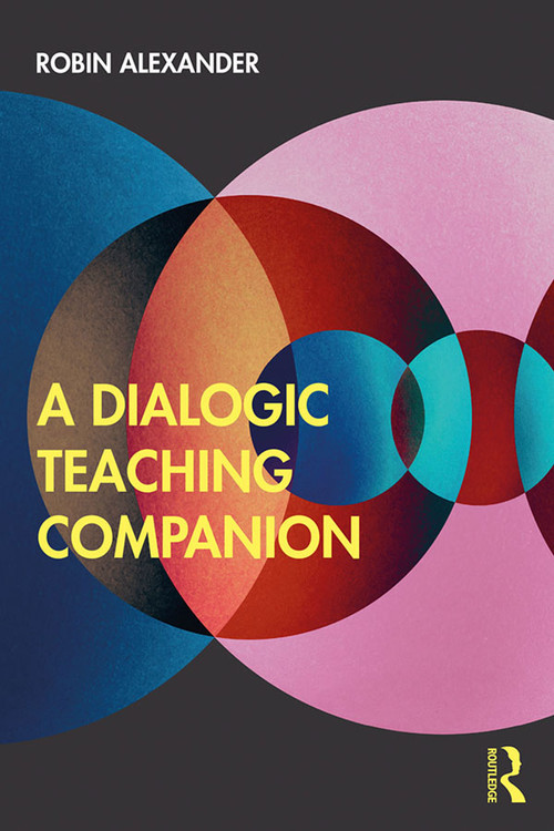 A Dialogic Teaching Companion - 9781138570351 by Robin Alexander, 9781138570351