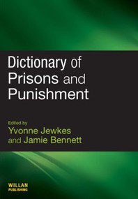 Dictionary of Prisons and Punishment - 9781843922919 by Yvonne Jewkes, Jamie Bennett, 9781843922919