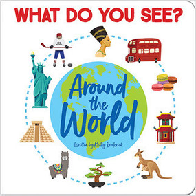 What Do You See? Around the World by Kathy Broderick, Andrea Fronc, Andrea Fronc, 9781649966476