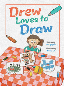 Drew Loves To Draw - 9781649966902 by Guo Qinghua, Huang Lili, Huang Lili, 9781649966902