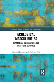 Ecological Masculinities (Theoretical Foundations and Practical Guidance) - 9780367893699 by Martin Hultman, Paul M. Pulé, 9780367893699