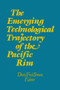 The Emerging Technological Trajectory of the Pacific Basin by Denis Fred Simon, 9781563241970