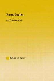 Empedocles (An Interpretation) - 9780415649209 by Simon Trepanier, 9780415649209