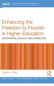 Enhancing the Freedom to Flourish in Higher Education (Participation, Equality and Capabilities) - 9781138633834 by Talita M. L. Calitz, 9781138633834