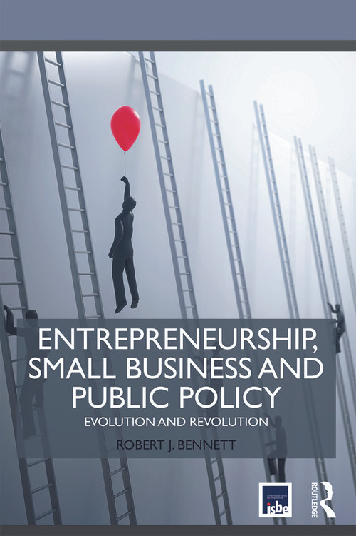 Entrepreneurship, Small Business and Public Policy (Evolution and revolution) - 9780415645416 by Robert J. Bennett, 9780415645416