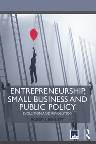 Entrepreneurship, Small Business and Public Policy (Evolution and revolution) - 9780415645416 by Robert J. Bennett, 9780415645416