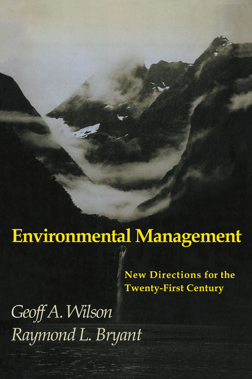 Environmental Management by Geoff A. Wilson, Raymond L. Bryant, 9781857284638