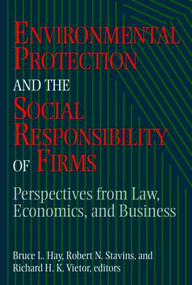 Environmental Protection and the Social Responsibility of Firms (Perspectives from Law, Economics, and Business) - 9781933115030 by Bruce L. Hay, Robert N. Stavins, Richard H. K. Vietor, 9781933115030