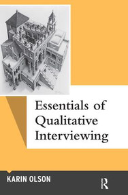 Essentials of Qualitative Interviewing - 9781598745955 by Karin Olson, 9781598745955