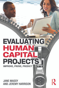 Evaluating Human Capital Projects (Improve, Prove, Predict) by Jane Massy, Jeremy Harrison, 9780415663090