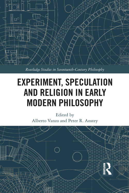 Experiment, Speculation and Religion in Early Modern Philosophy - 9781032093536 by Alberto Vanzo, Peter R. Anstey, 9781032093536