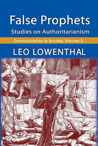 False Prophets (Studies on Authoritarianism) - 9781412857017 by Leo Lowenthal, 9781412857017