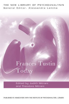 Frances Tustin Today by Judith L. Mitrani, Theodore Mitrani, 9781138820456