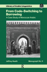From Code Switching To Borrowing by Jeffrey Heath, 9781138869950