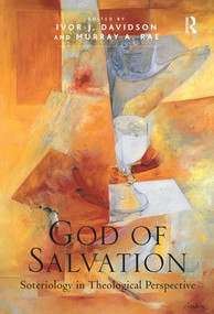 God of Salvation (Soteriology in Theological Perspective) - 9781409421672 by Murray A. Rae, Ivor J. Davidson, 9781409421672