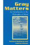 Gray Matters (Introduction to the Philosophy of Mind) - 9781563248849 by Sanford Goldberg, Andrew Pessin, 9781563248849