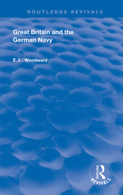 Great Britain and the German Navy - 9781138392816 by E.L. Woodward, 9781138392816