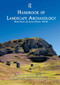 Handbook of Landscape Archaeology by Bruno David, Julian Thomas, 9781598746167