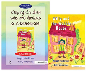 Helping Children Who are Anxious or Obsessional & Willy and the Wobbly House (Set) by Margot Sunderland, Nicky Armstrong, 9780863884993