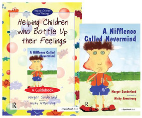 Helping Children Who Bottle Up Their Feelings & A Nifflenoo Called Nevermind (Set) by Margot Sunderland, Nicky Armstrong, 9780863885013
