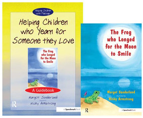 Helping Children Who Yearn for Someone They Love & The Frog Who Longed for the Moon to Smile (Set) by Margot Sunderland, Nicky Armstrong, 9780863885020