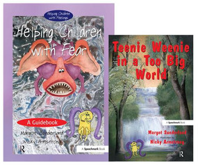 Helping Children with Fear & Teenie Weenie in a Too Big World (Set) by Margot Sunderland, Nicky Armstrong, 9780863884689