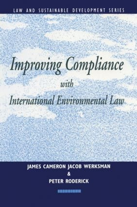 Improving Compliance with International Environmental Law - 9781853832611 by Jacob Werksman, James Cameron, Peter Roderick, 9781853832611