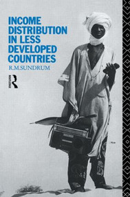 Income Distribution in Less Developed Countries by R. M. Sundrum, 9780415079716