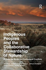Indigenous Peoples and the Collaborative Stewardship of Nature (Knowledge Binds and Institutional Conflicts) - 9781598745788 by Anne Ross, Kathleen Pickering Sherman, Jeffrey G Snodgrass, Henry D Delcore, Richard Sherman, 9781598745788