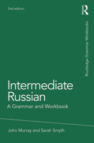 Intermediate Russian (A Grammar and Workbook) - 9780415698245 by John Murray, Sarah Smyth, 9780415698245