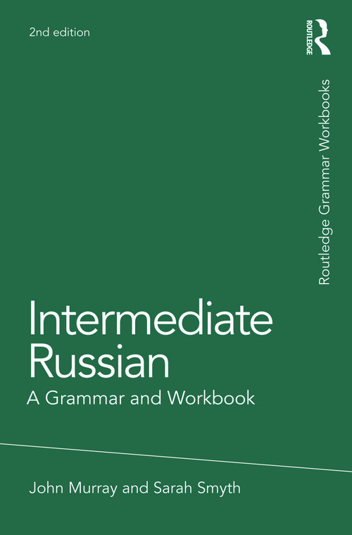 Intermediate Russian (A Grammar and Workbook) - 9780415698245 by John Murray, Sarah Smyth, 9780415698245