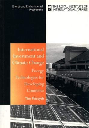 International Investment and Climate Change (Energy Technologies for Developing Countries) - 9781853836220 by Timothy Forsyth, 9781853836220