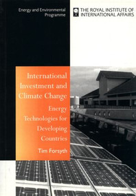 International Investment and Climate Change (Energy Technologies for Developing Countries) - 9781853836220 by Timothy Forsyth, 9781853836220