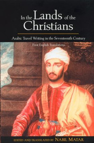 In the Lands of the Christians (Arabic Travel Writing in the 17th Century) - 9780415932288 by Nabil Matar, 9780415932288
