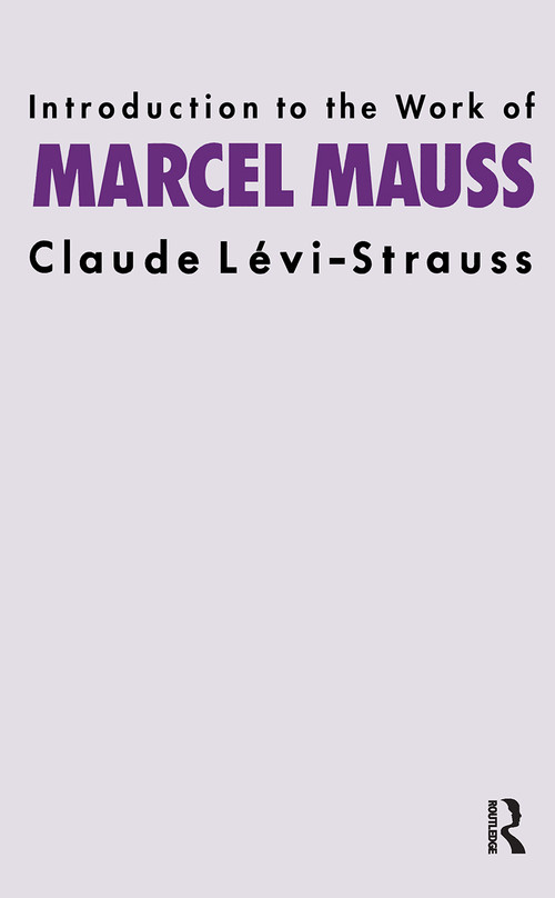 Introduction to the Work of Marcel Mauss - 9780415151580 by Claude Levi-Strauss, 9780415151580
