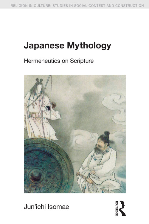 Japanese Mythology (Hermeneutics on Scripture) - 9781845531836 by Jun'ichi Isomae, Mukund Subramanian, 9781845531836
