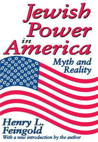Jewish Power in America (Myth and Reality) - 9781412842167 by Henry Feingold, 9781412842167