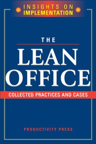 The Lean Office (Collected Practices and Cases) by Productivity Press Development Team, 9781563273162