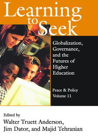 Learning to Seek (Globalization, Governance, and the Futures of Higher Education) - 9781412806152 by James A. Dator, 9781412806152