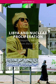 Libya and Nuclear Proliferation (Stepping Back from the Brink) by Wyn Q. Bowen, 9780415412384
