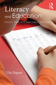 Literacy and Education (Policy, Practice and Public Opinion) - 9780415725620 by Uta Papen, 9780415725620