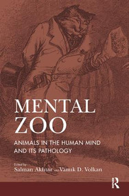 Mental Zoo (Animals in the Human Mind and its Pathology) - 9781782201670 by Salman Akhtar, Vamik D. Volkan, 9781782201670