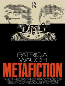 Metafiction (The Theory and Practice of Self-Conscious Fiction) - 9780415030069 by Patricia Waugh, 9780415030069