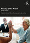 Nursing Older People (Realities of Practice) - 9781498735179 by Heather Elbourne, Andrée le May, 9781498735179