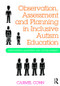 Observation, Assessment and Planning in Inclusive Autism Education (Supporting learning and development) by Carmel Conn, 9781138842106