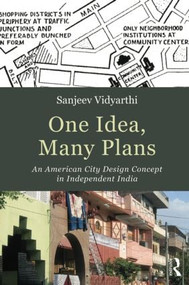 One Idea, Many Plans (An American City Design Concept in Independent India) by Sanjeev Vidyarthi, 9781138798120