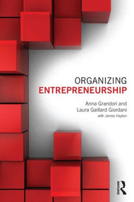 Organizing Entrepreneurship by Anna Grandori, Laura Gaillard Giordani, 9780415570381