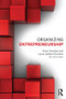 Organizing Entrepreneurship by Anna Grandori, Laura Gaillard Giordani, 9780415570381